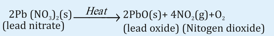 2Pb (NO3)2(S). (lead nitrate) Heat →2PbO(s)+ 4NO2(g)+02 (lead oxide) (Nitogen dioxide)