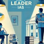 How to Become an IAS Officer: From Aspirant to Leader